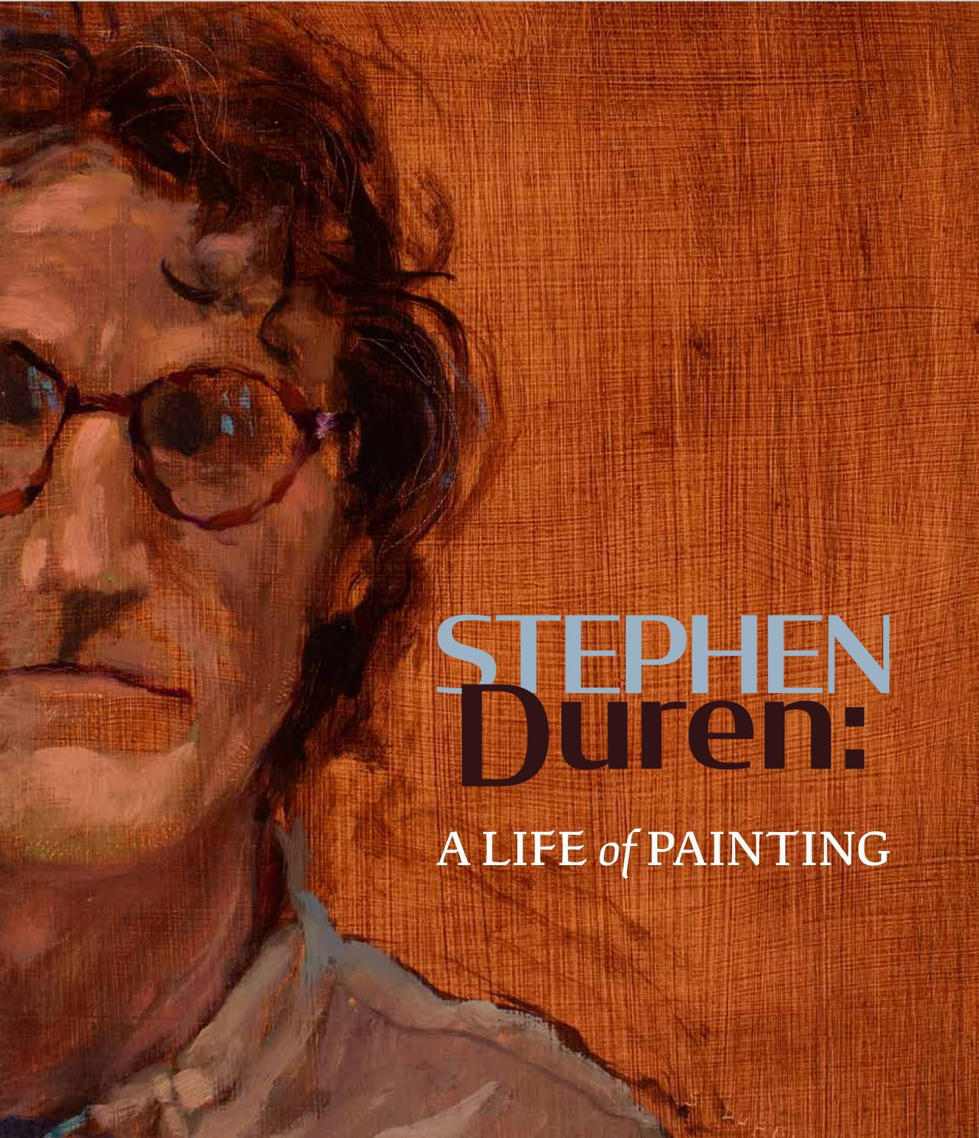 cover of the "Stephen Duren: A Life of Painting" exhibition catalogue. Cover is orange with a self portrait of the artist, a man wearing glasses.